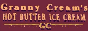 granny cream's hot butter ice cream